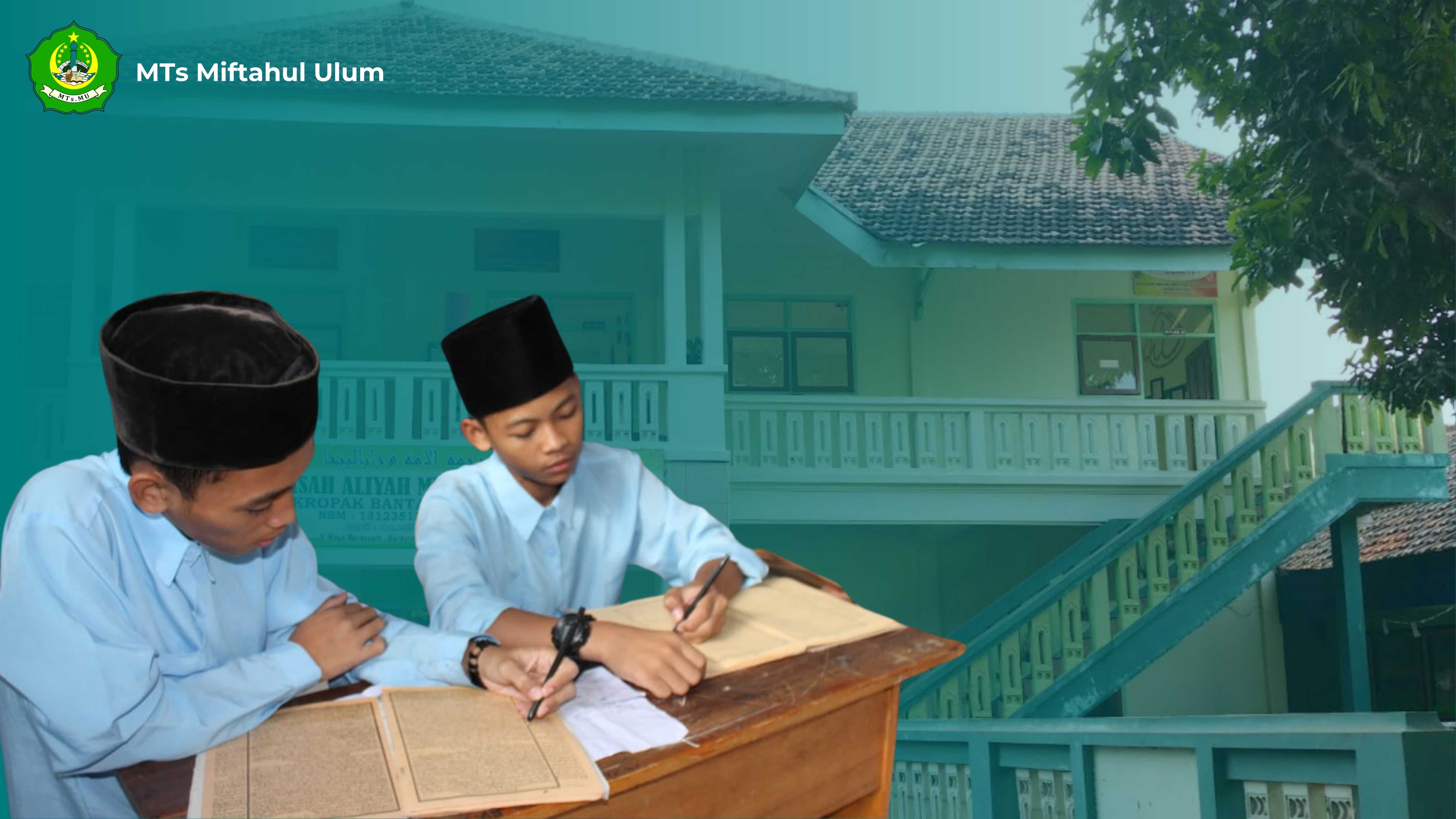 MTs Miftahul Ulum - Melahirkan Generasi Islami